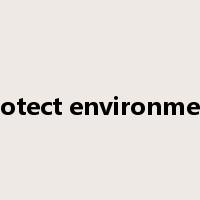 protect environment是什么意思
