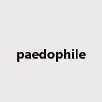 paedophile是什么意思