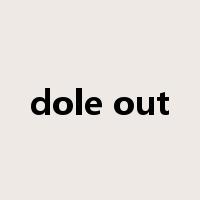 dole out是什么意思