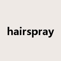 hairspray是什么意思