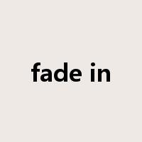 fade in是什么意思