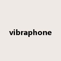 vibraphone是什么意思