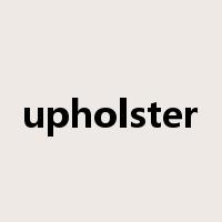 upholster是什么意思