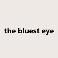the bluest eye是什么意思