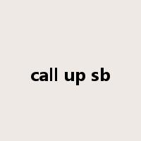 call up sb是什么意思