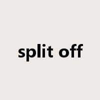 split off是什么意思