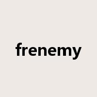 frenemy是什么意思