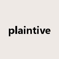 plaintive是什么意思