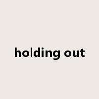 holding out是什么意思