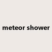 meteor shower是什么意思