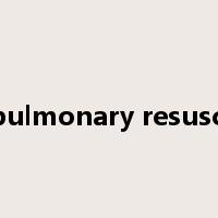 cardiopulmonary resuscitation是什么意思