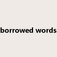 borrowed words是什么意思
