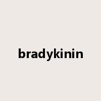 bradykinin是什么意思