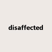 disaffected是什么意思
