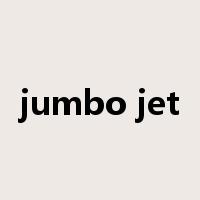 jumbo jet是什么意思