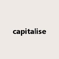 capitalise是什么意思