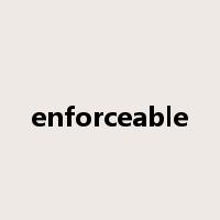 enforceable是什么意思