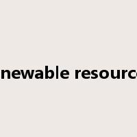 renewable resources是什么意思
