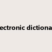 electronic dictionary是什么意思