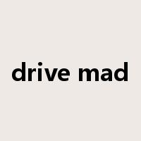 drive mad是什么意思