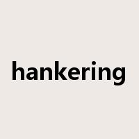 hankering是什么意思