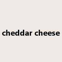 cheddar cheese是什么意思