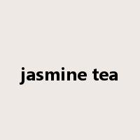 jasmine tea是什么意思
