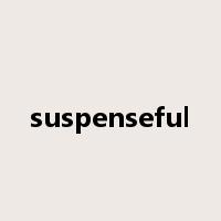 suspenseful是什么意思