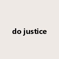 do justice是什么意思