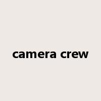 camera crew是什么意思