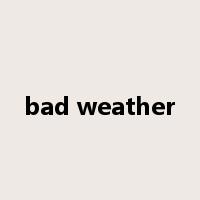 bad weather是什么意思