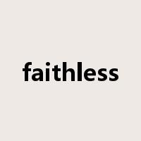 faithless是什么意思