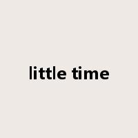 little time是什么意思