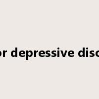 major depressive disorder是什么意思