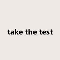 take the test是什么意思