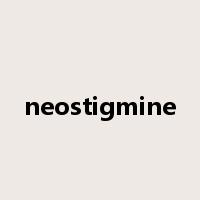 neostigmine是什么意思
