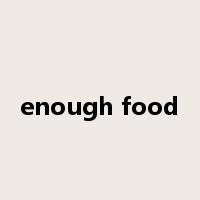 enough food是什么意思