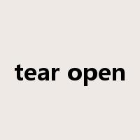 tear open是什么意思