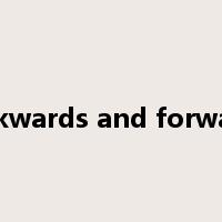 backwards and forwards是什么意思