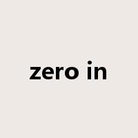 zero in是什么意思
