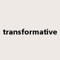 transformative是什么意思