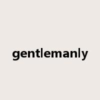 gentlemanly是什么意思