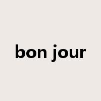 bon jour是什么意思