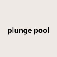 plunge pool是什么意思