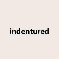 indentured是什么意思