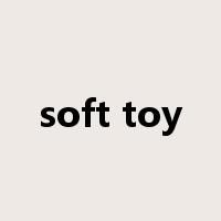 soft toy是什么意思