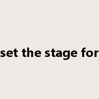 set the stage for是什么意思