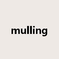 mulling是什么意思