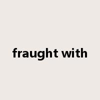 fraught with是什么意思