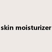 skin moisturizer是什么意思